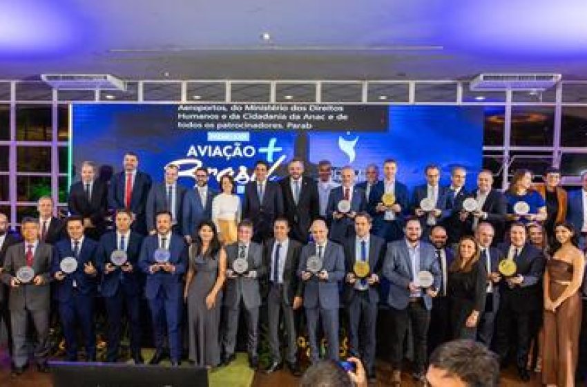 Aviação + Brasil: evento homenageia empresas aéreas e destaca evolução do setor no país